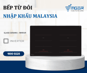 Bếp từ nhập khẩu từ Malaysia: Những ưu điểm vượt trội