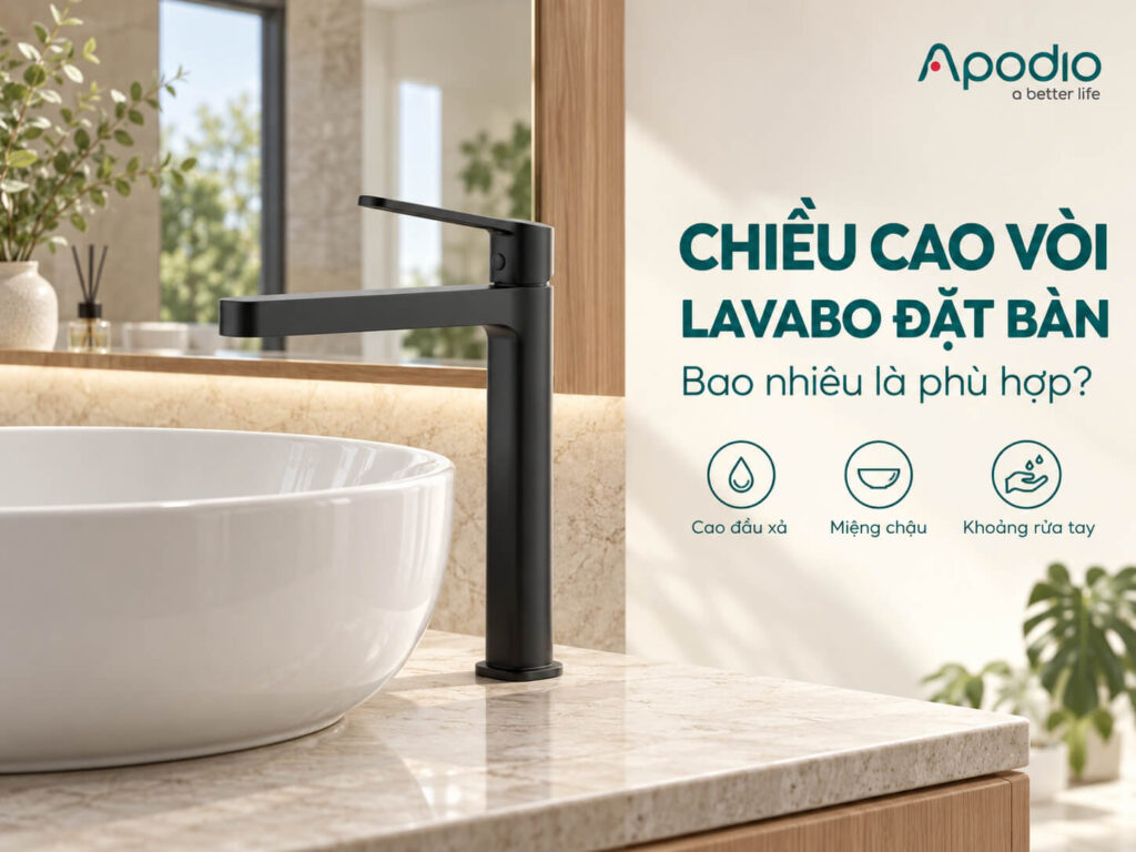 Chiều cao vòi lavabo đặt bàn bao nhiêu