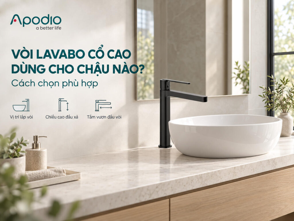 Vòi lavabo cổ cao dùng cho chậu nào
